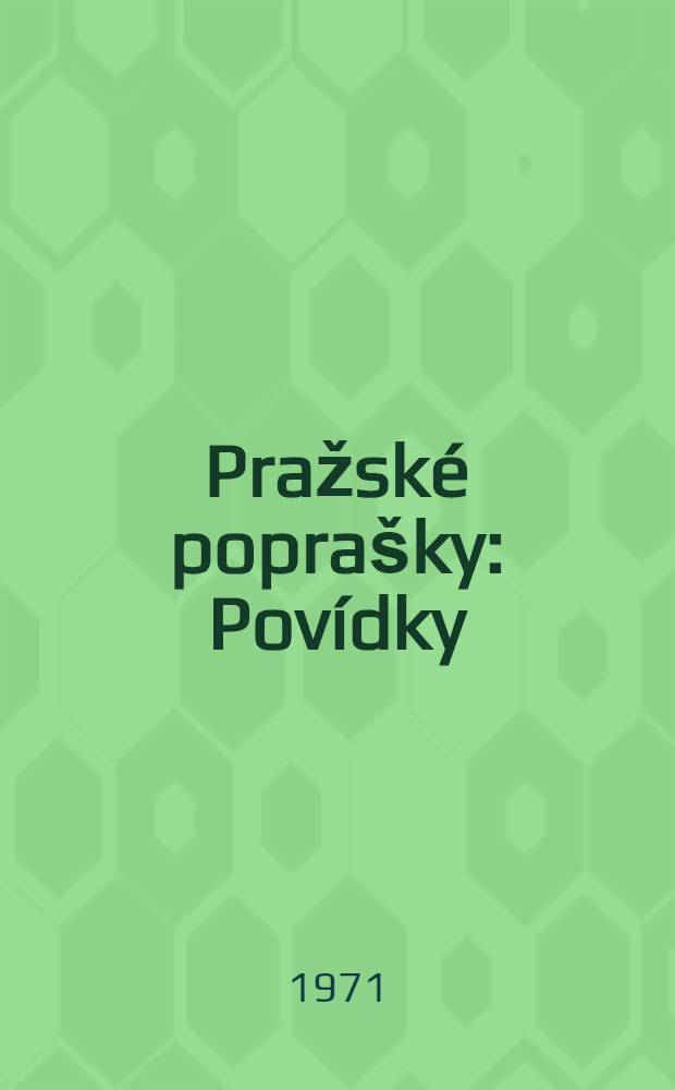Pražské poprašky : Povídky