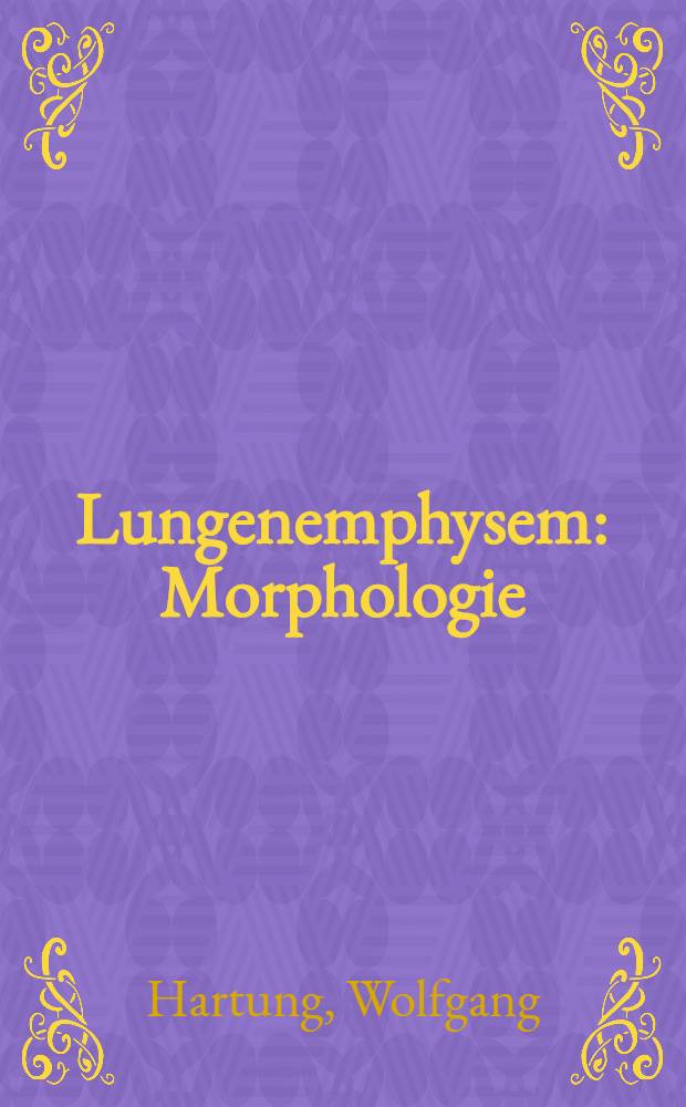 Lungenemphysem : Morphologie : Pathogenese und funktionelle Bedeutung