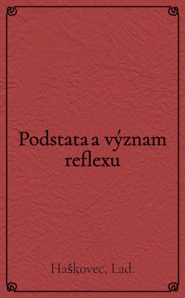 Podstata a význam reflexu
