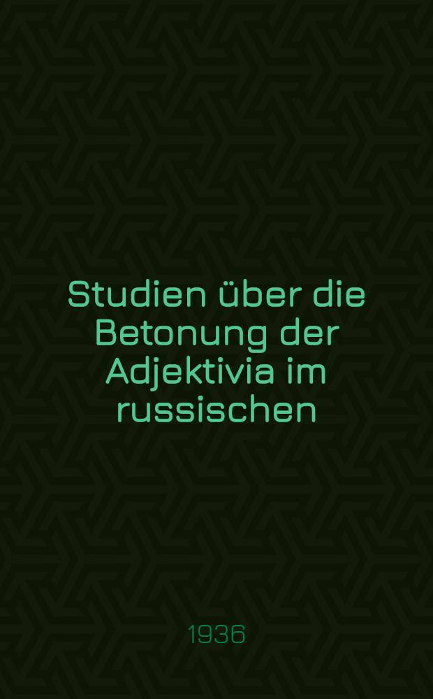 ... Studien über die Betonung der Adjektivia im russischen