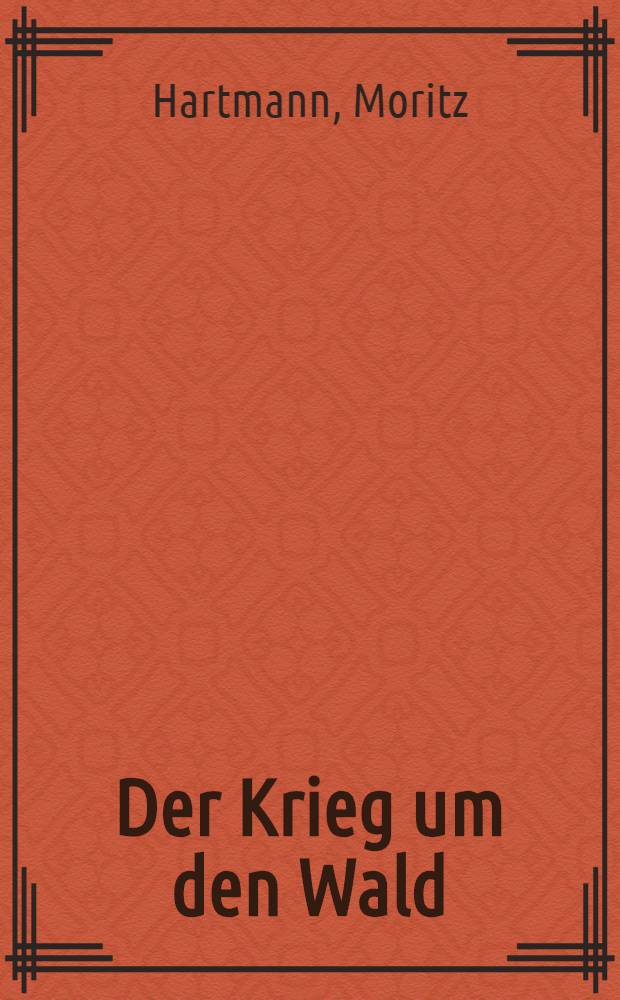 Der Krieg um den Wald