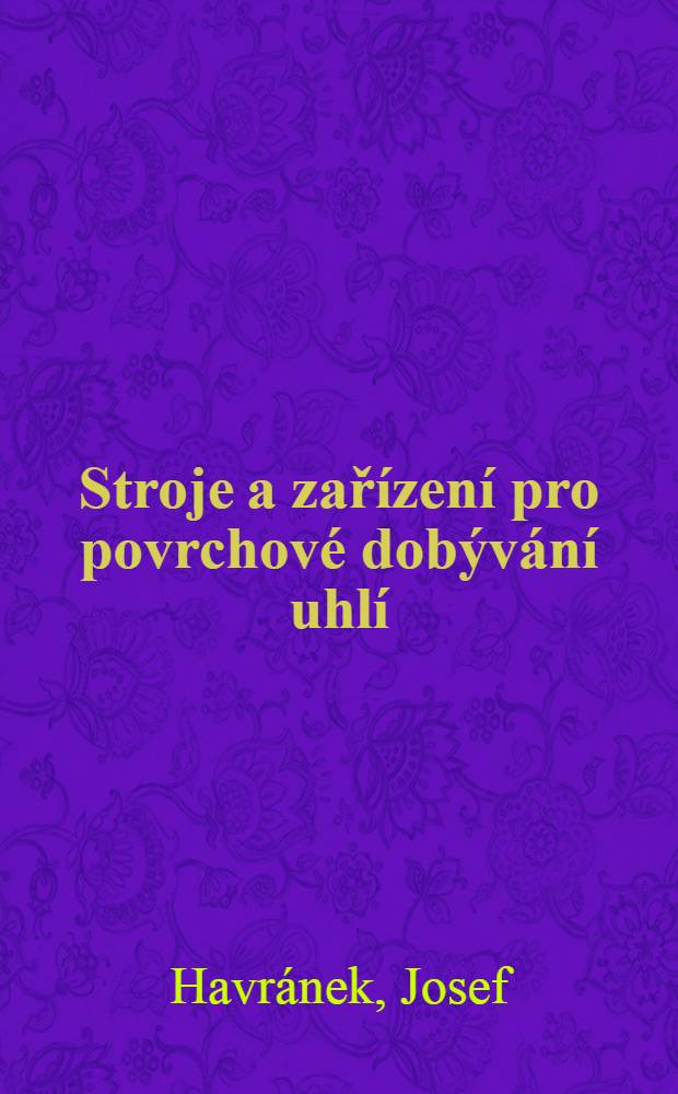 Stroje a zařízení pro povrchové dobývání uhlí
