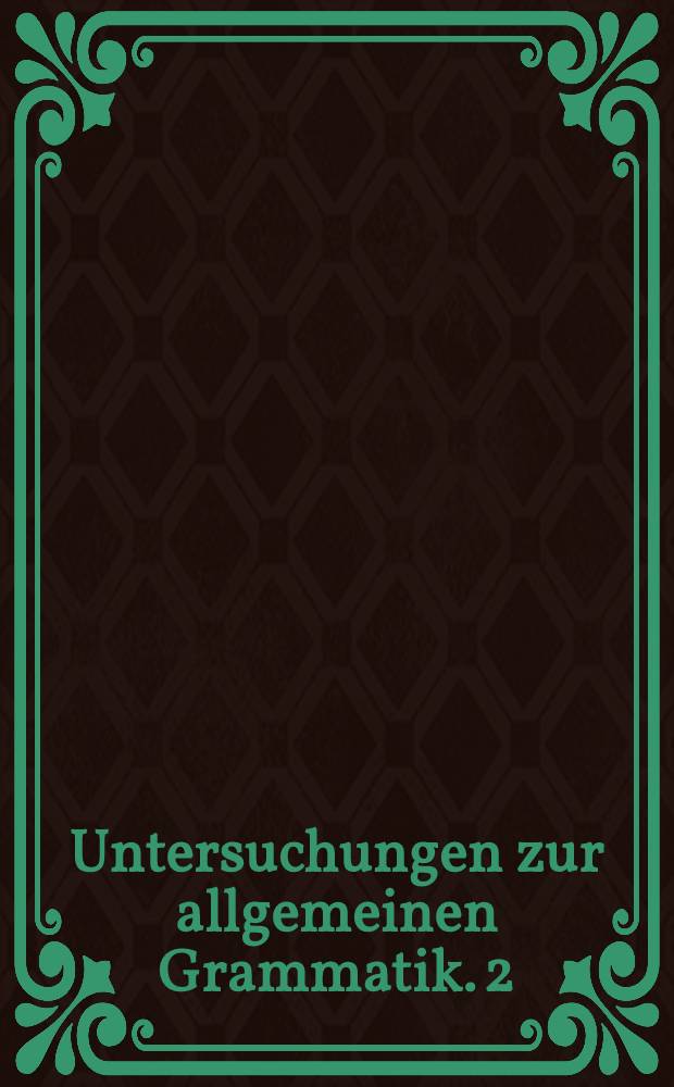 Untersuchungen zur allgemeinen Grammatik. 2 : Zur Typologie des Indogermanischen