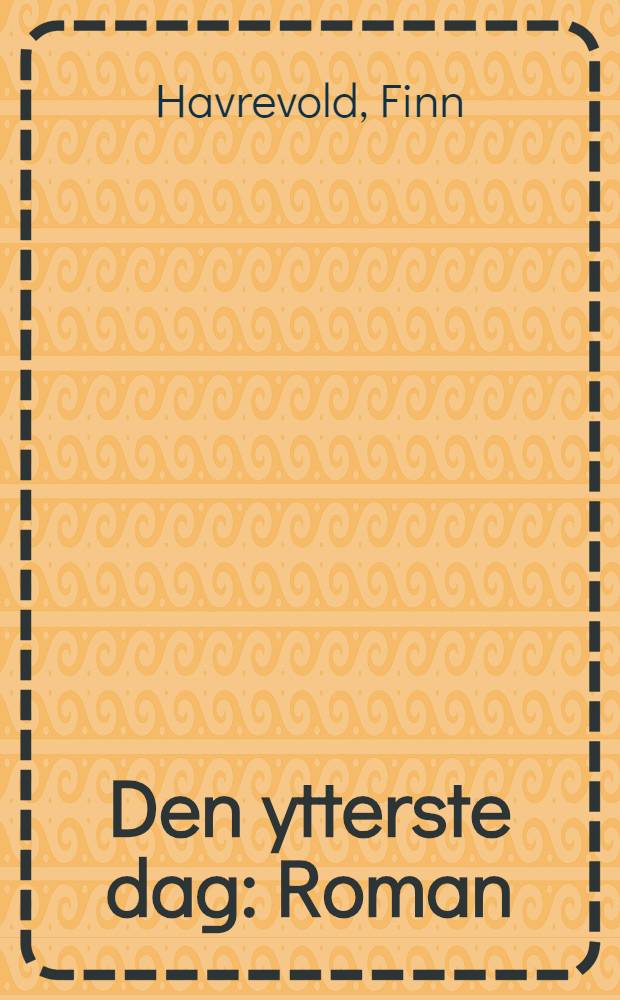 Den ytterste dag : Roman