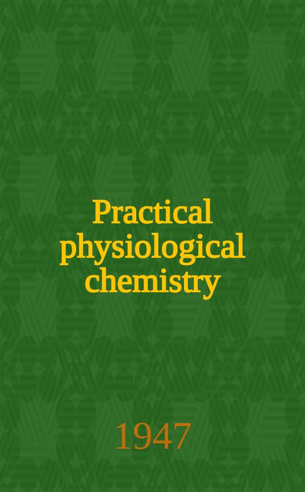 Practical physiological chemistry