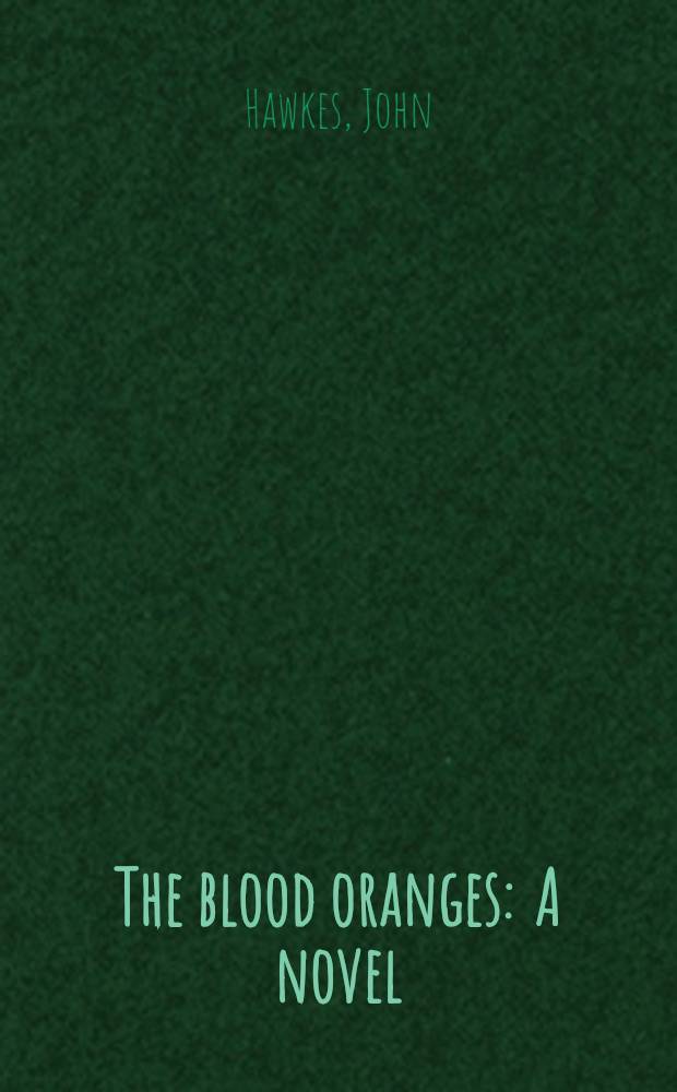 The blood oranges : A novel