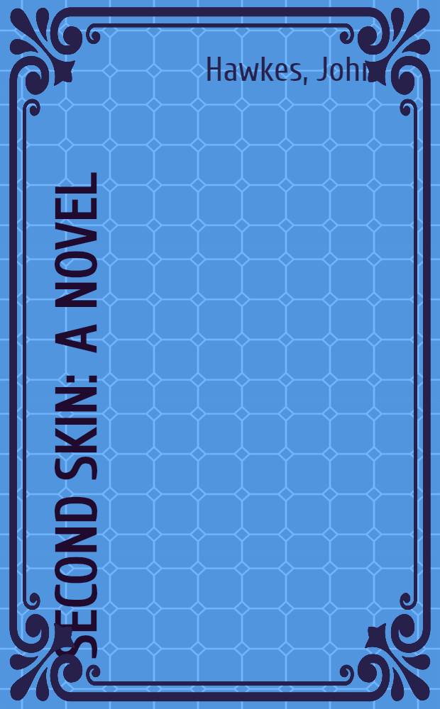Second skin : A novel