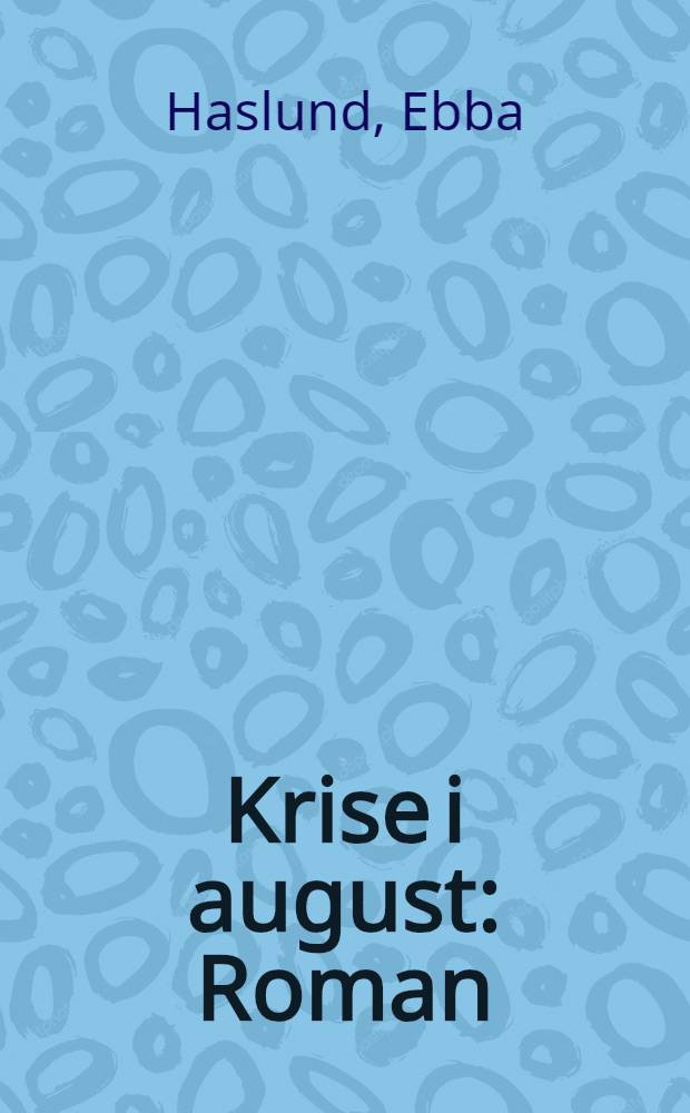 Krise i august : Roman