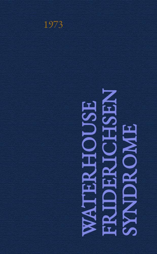 [Waterhouse Friderichsen syndrome : Endotoxin shock treated with massive doses of Cortisol