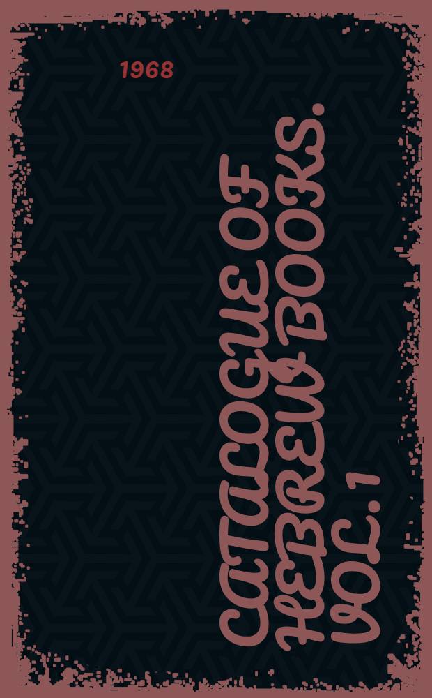 Catalogue of Hebrew books. Vol. 1 : Authors and subjects. A - E