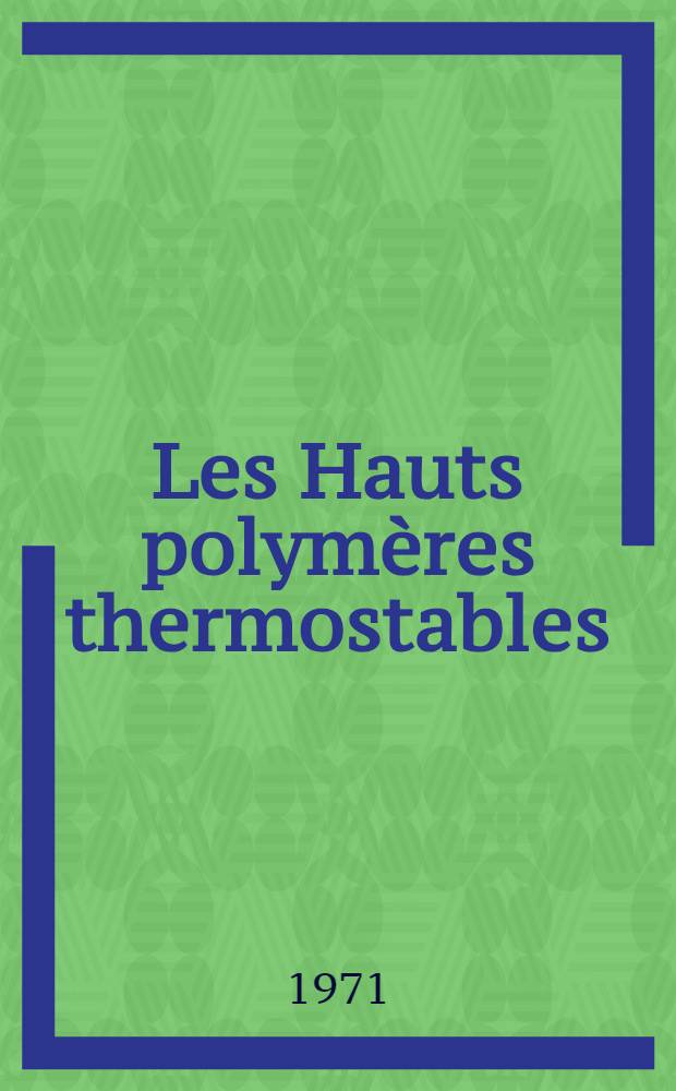 Les Hauts polymères thermostables