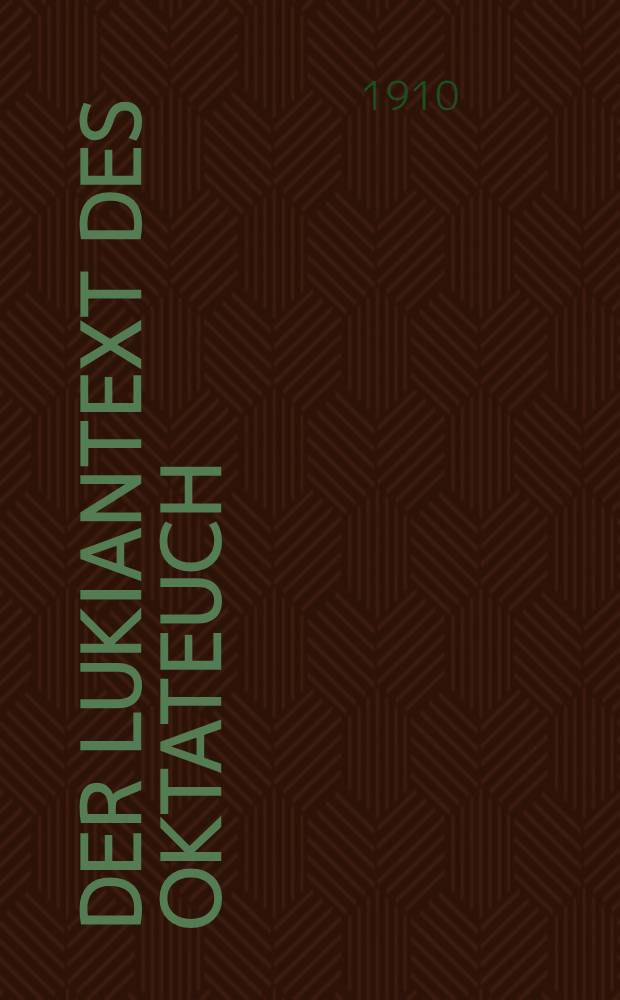 Der Lukiantext des Oktateuch