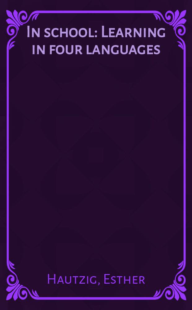 In school : Learning in four languages