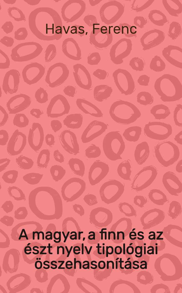 A magyar, a finn és az észt nyelv tipológiai összehasonítása