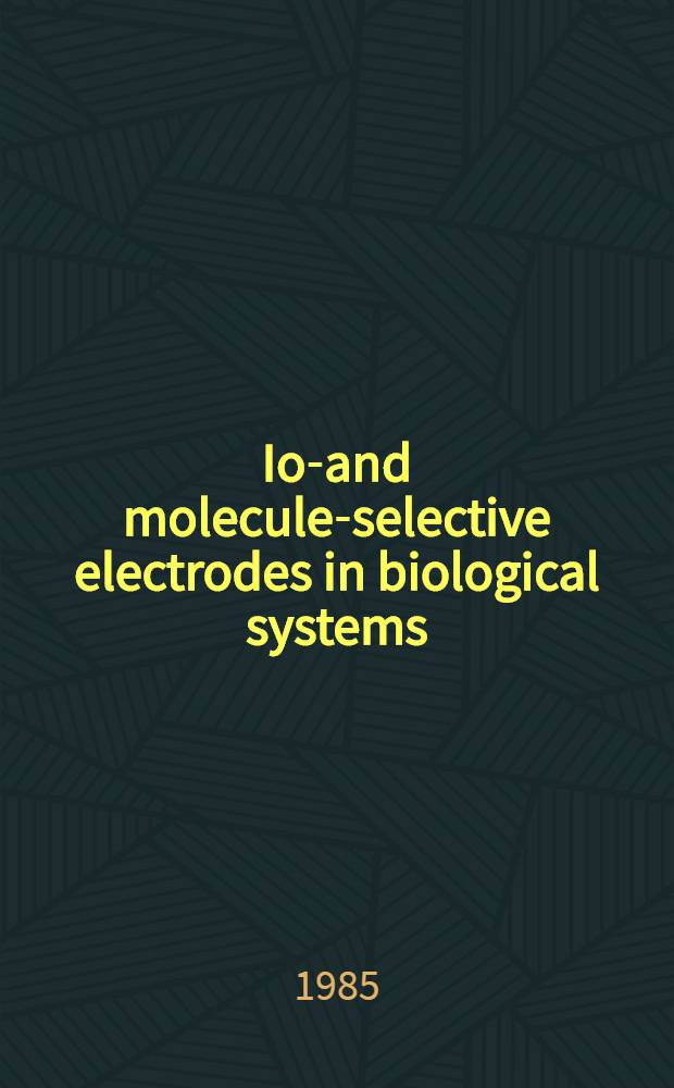 Ion- and molecule-selective electrodes in biological systems
