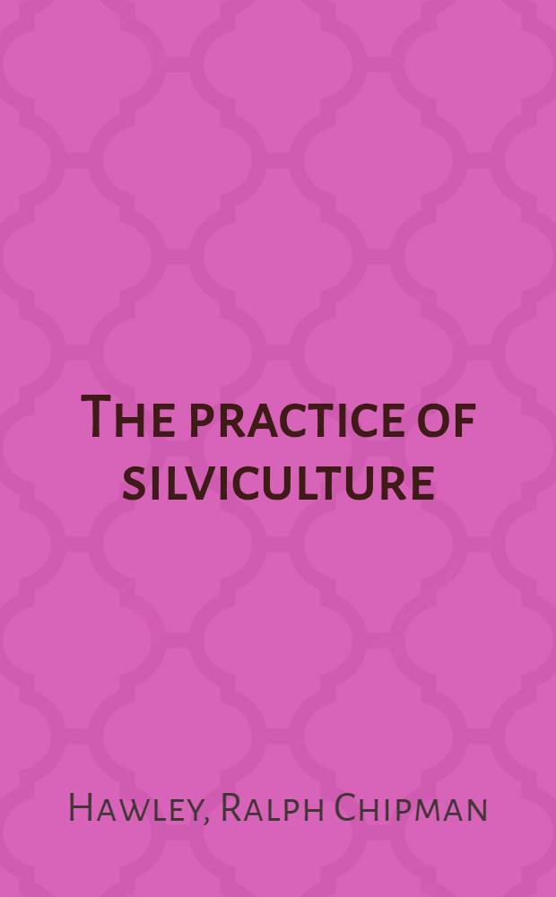 The practice of silviculture