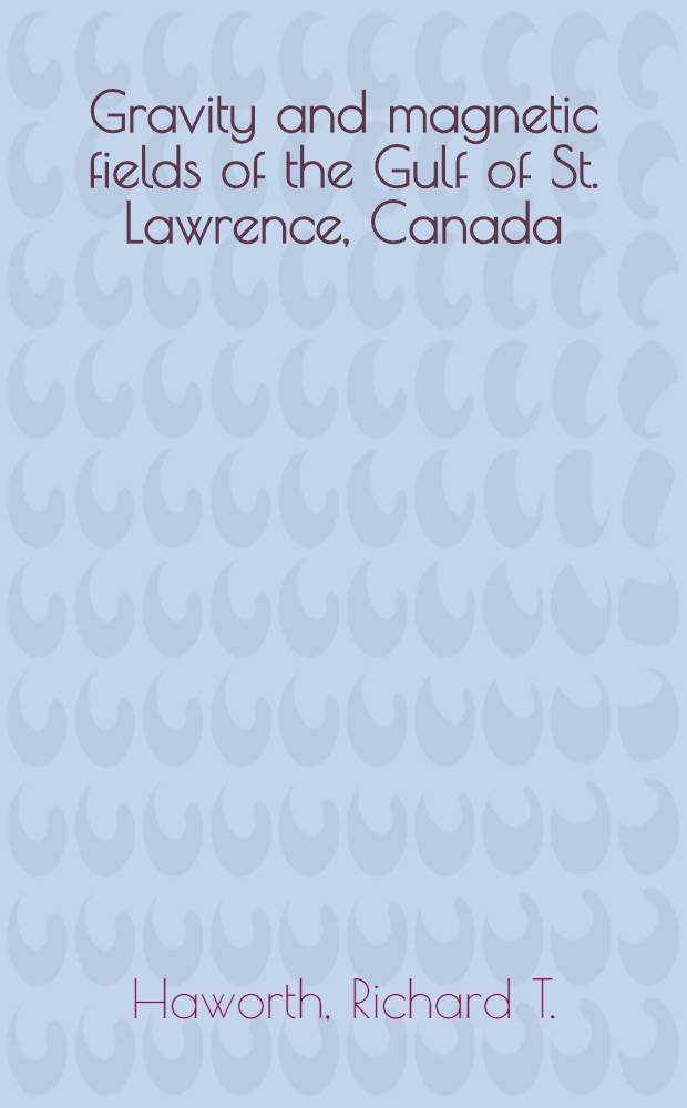 Gravity and magnetic fields of the Gulf of St. Lawrence, Canada