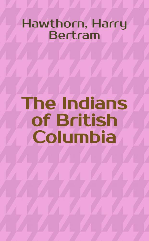 The Indians of British Columbia : A study of contemporary social adjustment