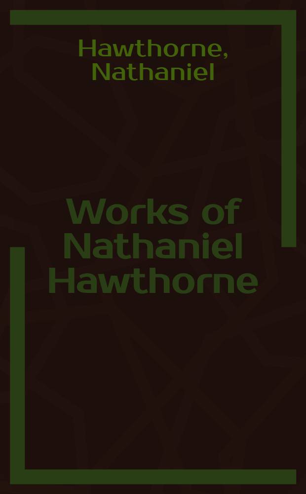 Works of Nathaniel Hawthorne
