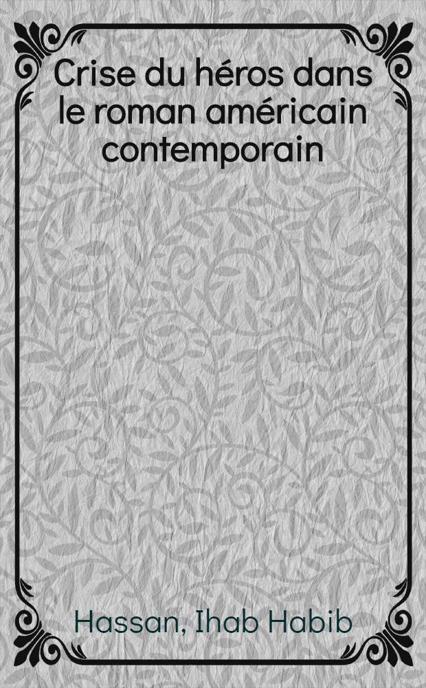 Crise du h&eacute;ros dans le roman am&eacute;ricain contemporain