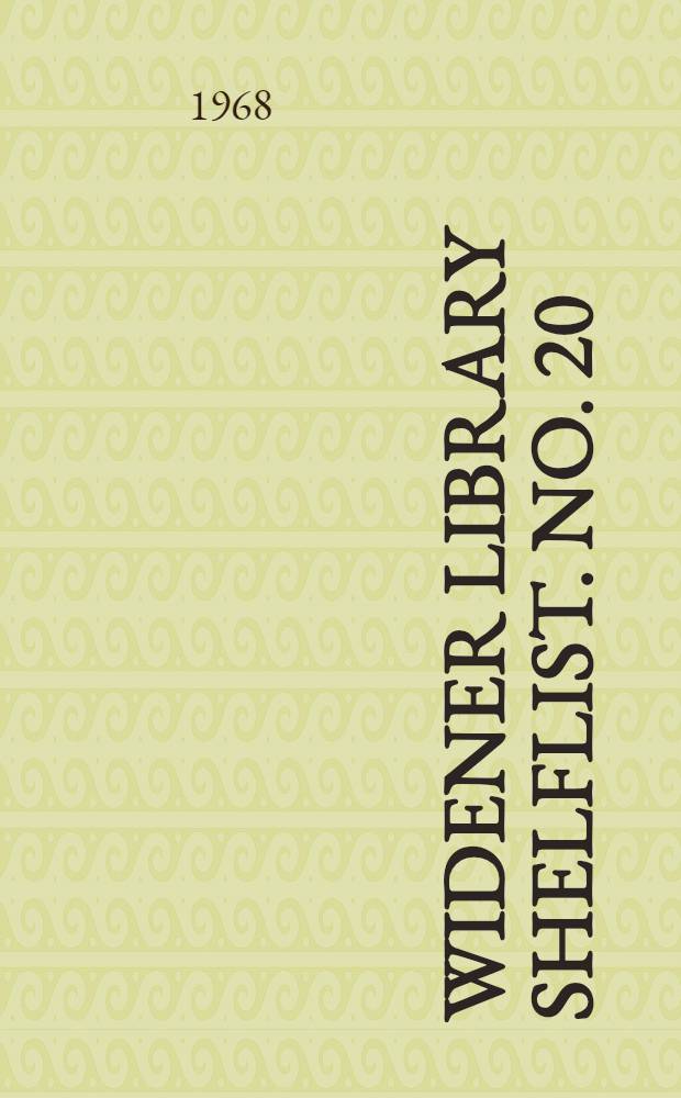 Widener library shelflist. [No.] 20 : Canadian history and literature