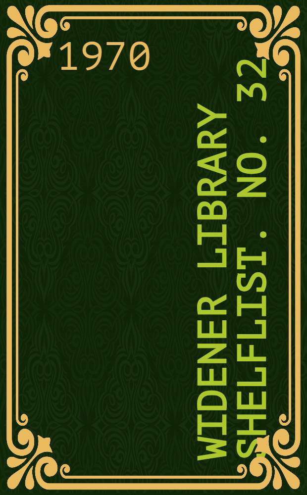 Widener library shelflist. [No.] 32 : General European and world history