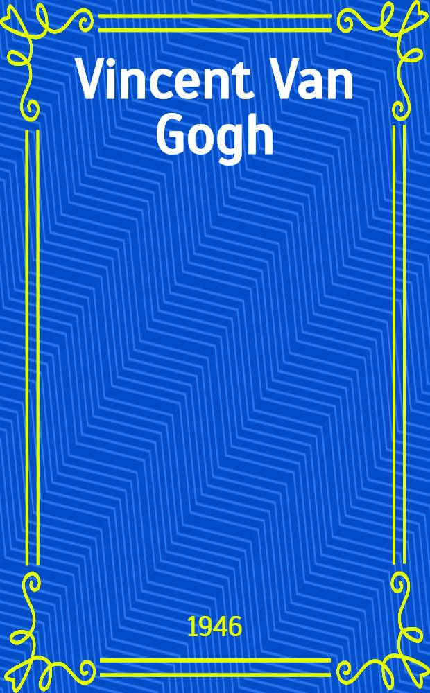 Vincent Van Gogh