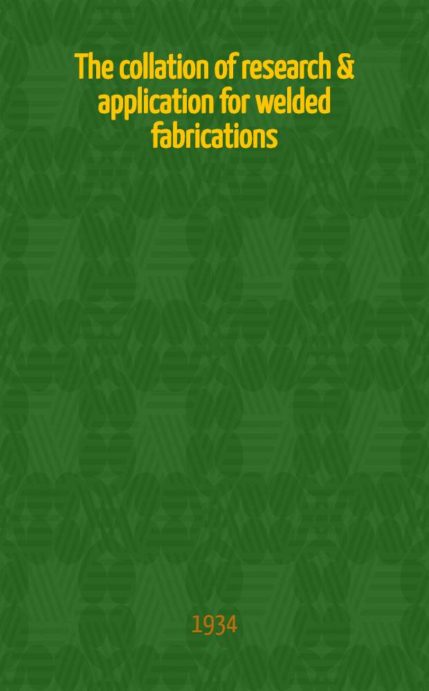 The collation of research & application for welded fabrications