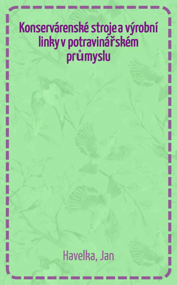 Konservárenské stroje a výrobní linky v potravinářském průmyslu