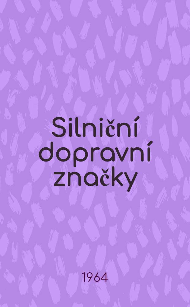 Silniční dopravní značky