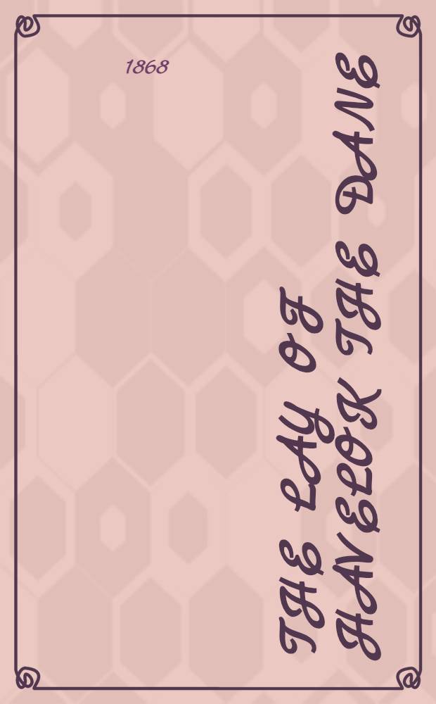 The lay of Havelok the Dane: composed in the reign of Edward I, about A. D. 1280