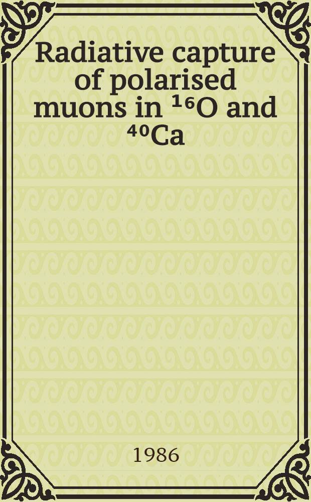 Radiative capture of polarised muons in ¹⁶O and ⁴⁰Ca