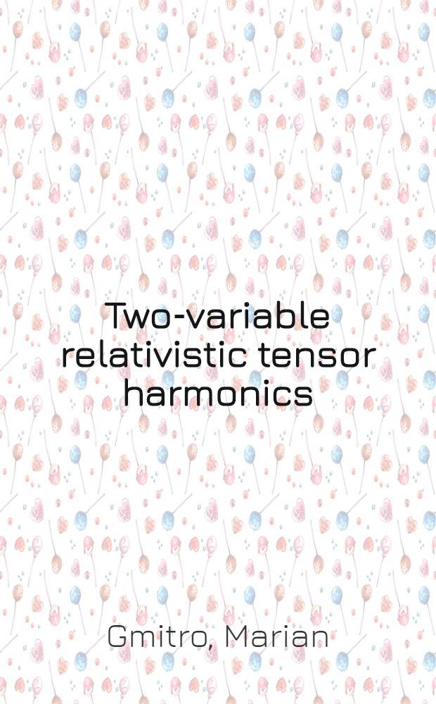 Two-variable relativistic tensor harmonics