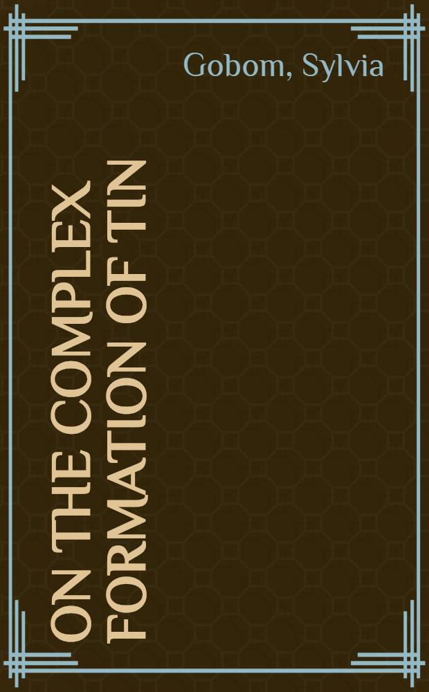 On the complex formation of tin (II) and lead (II) with acetate ions : Akad. avh. ..