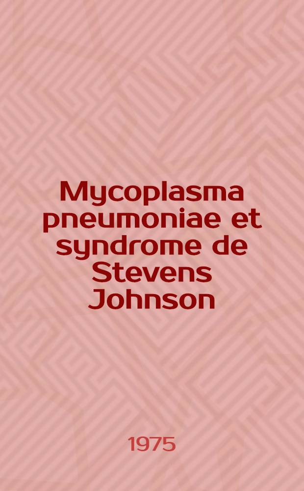 Mycoplasma pneumoniae et syndrome de Stevens Johnson : Thèse ..