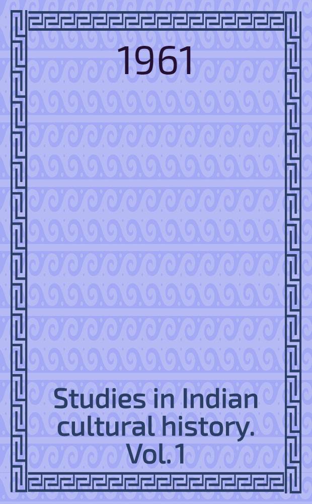 Studies in Indian cultural history. Vol. 1