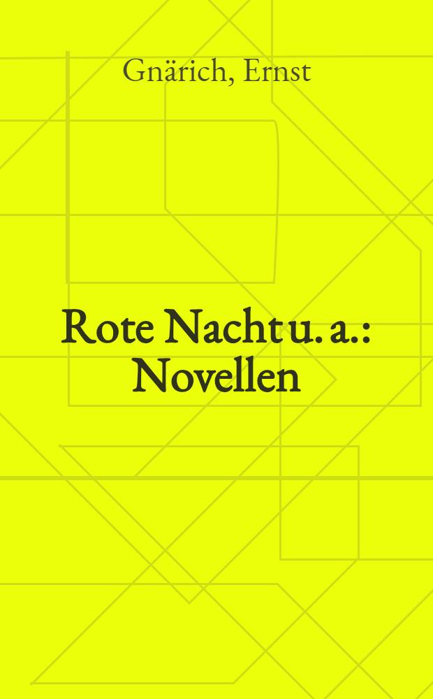 Rote Nacht [u. a. : Novellen