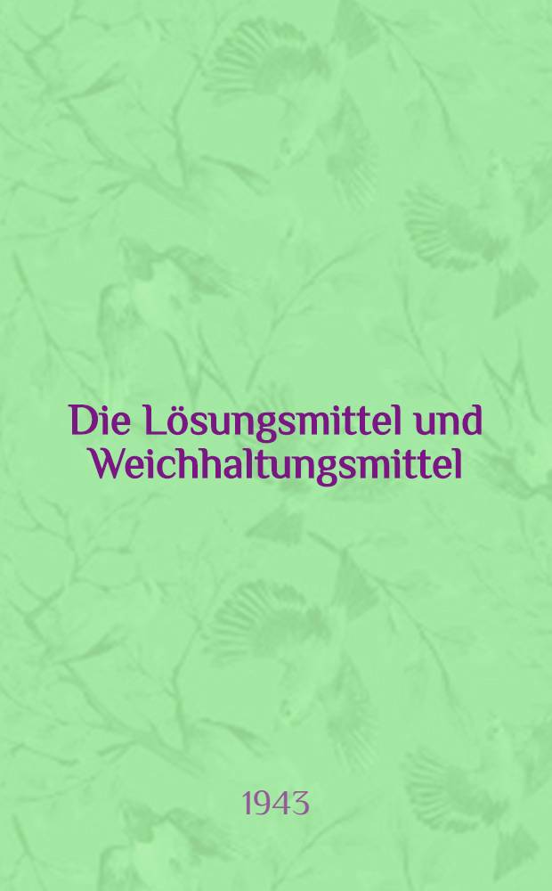 Die Lösungsmittel und Weichhaltungsmittel