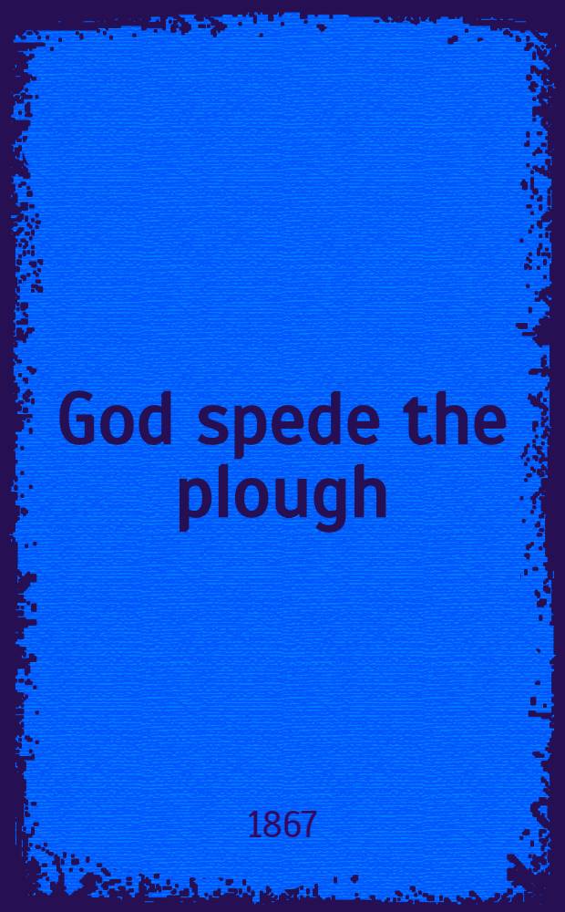 God spede the plough (about 1500 A. D.) from ms. Lansdowne 762