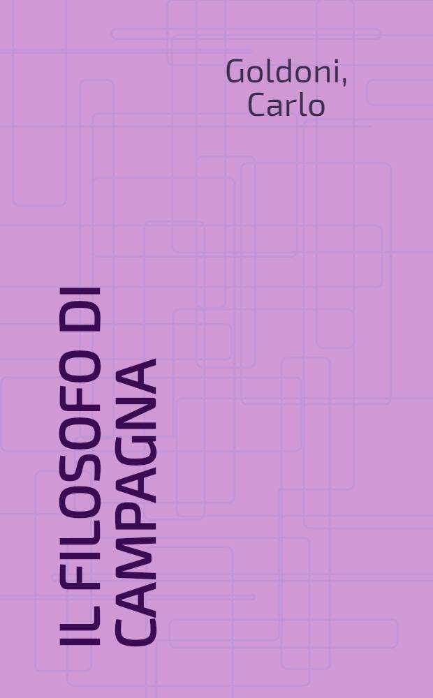 Il filosofo di campagna = Le philosophe de campagne : Dramma giocoso per musica da rappresentarsi nel Teatro del Giardino di Corte per il giorno 5 settembre dell' anno 1758 : Opéra comique mis en musique pour représenter au Théâtre du Jardin de la Cour le jour 5 septembre de l'année 1758