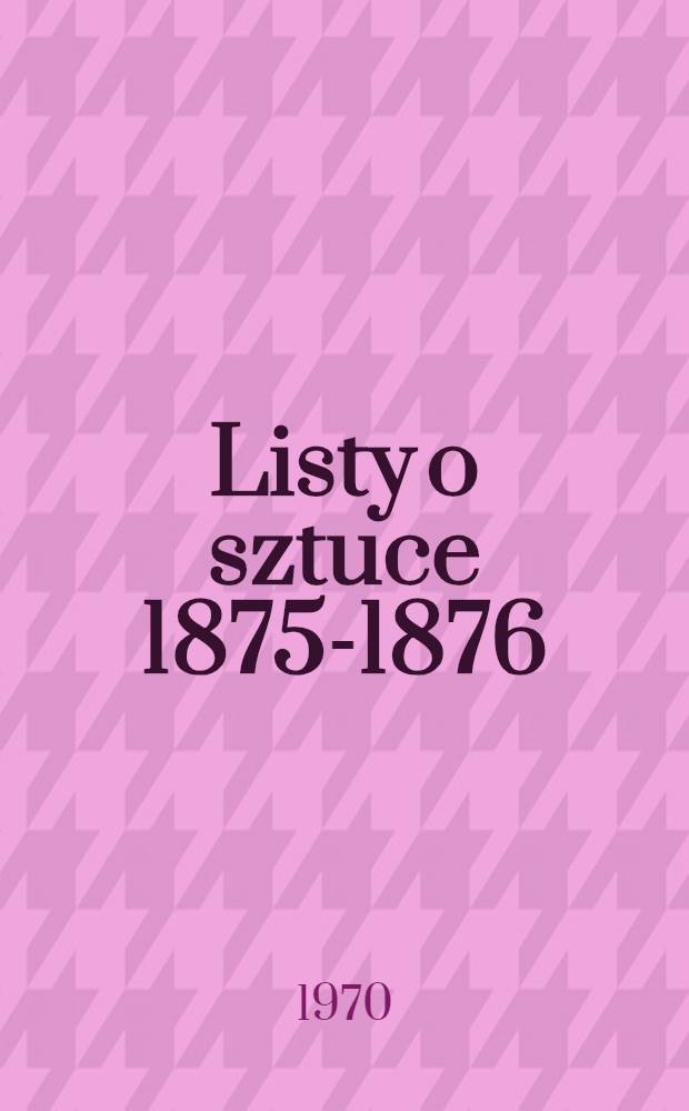 Listy o sztuce 1875-1876