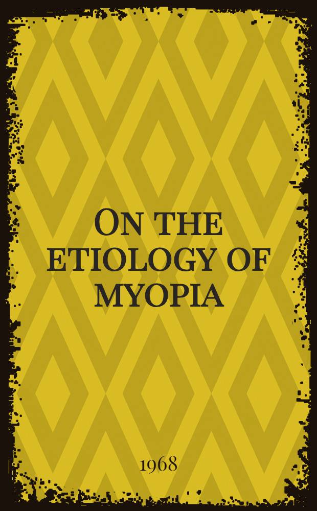 On the etiology of myopia : An epidemiological study