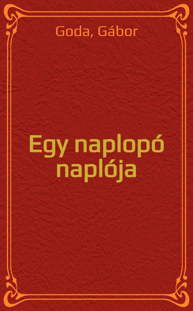 Egy naplopó naplója : Önéletrajz