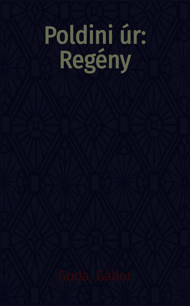 Poldini úr : Regény