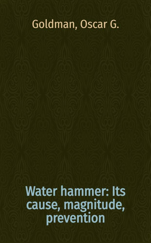 Water hammer : Its cause, magnitude, prevention