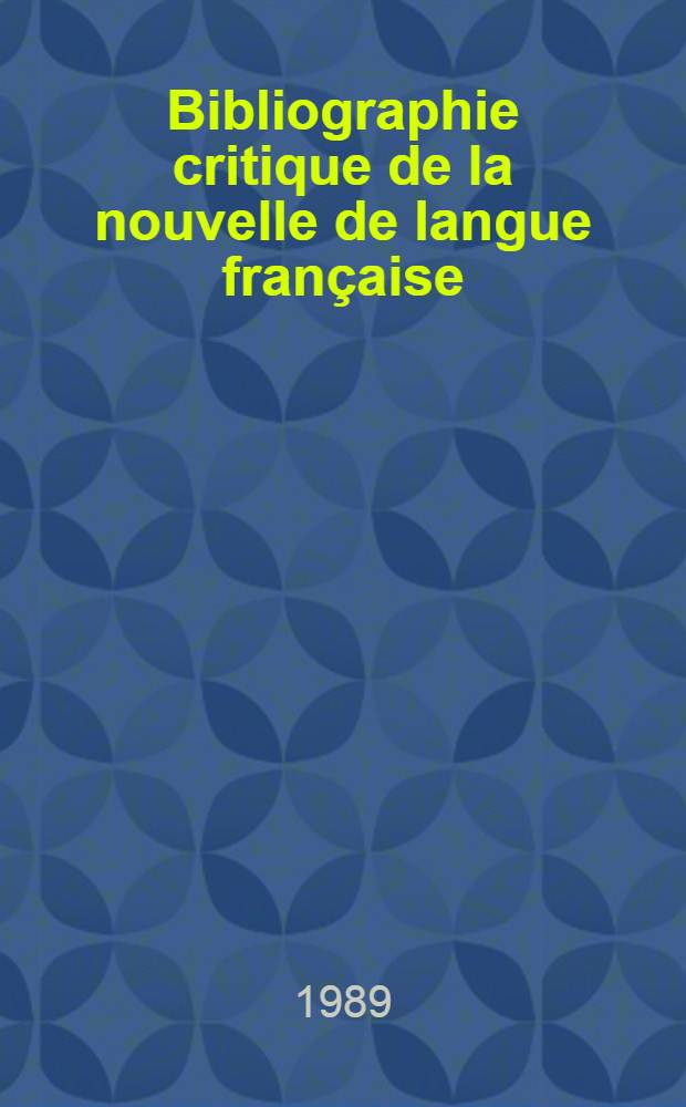 Bibliographie critique de la nouvelle de langue française (1940-1985)
