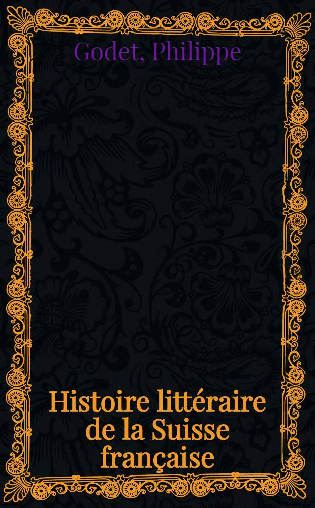 ... Histoire littéraire de la Suisse française
