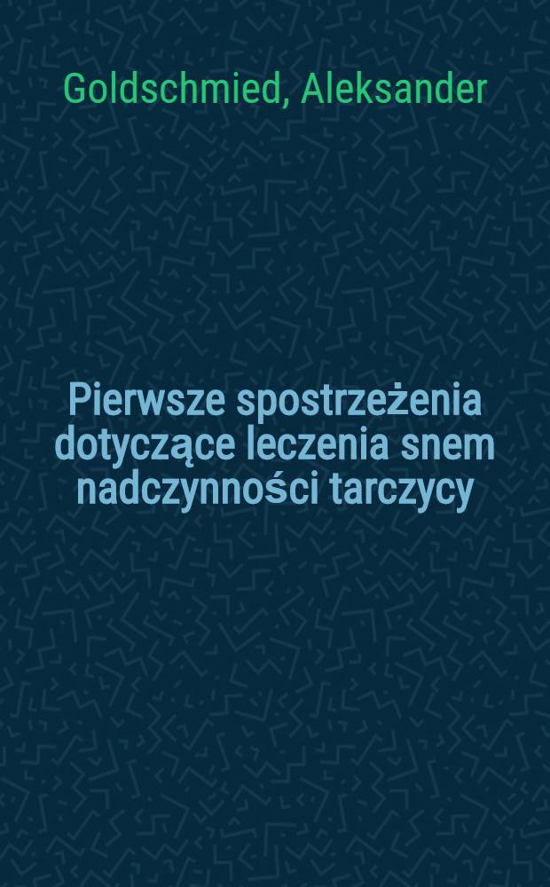 Pierwsze spostrzeżenia dotyczące leczenia snem nadczynności tarczycy = Первые наблюдения касающиеся лечения сном гипертиреозов