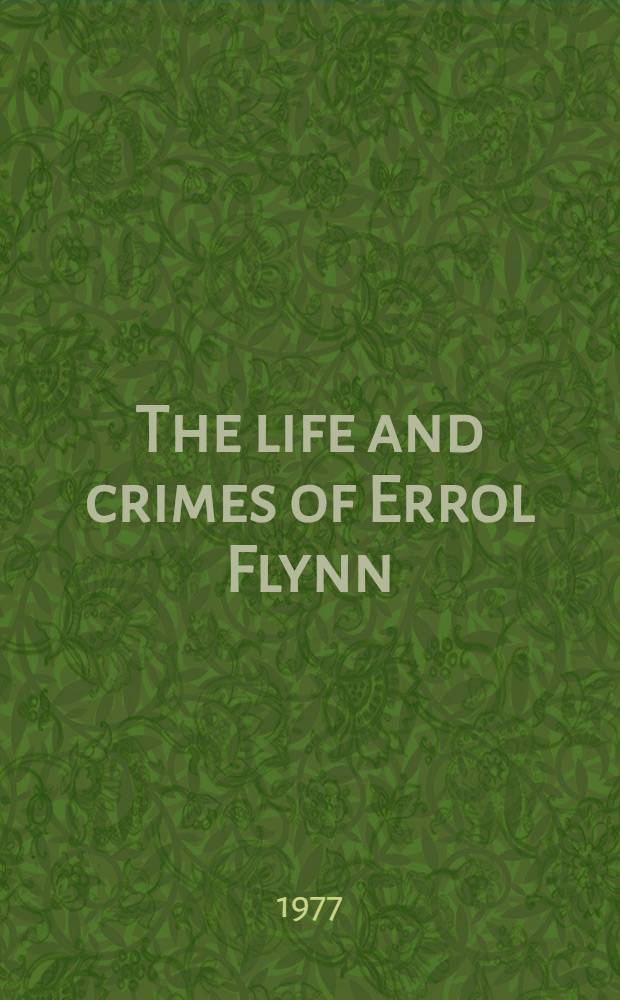 The life and crimes of Errol Flynn