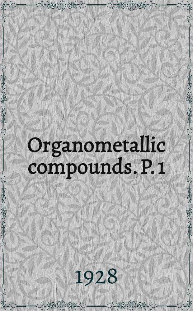 Organometallic compounds. P. 1 : Derivatives of the elements of groups I to IV